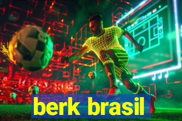 berk brasil